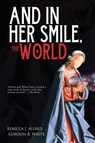 And In Her Smile, the World - Rebecca J Allred ; Gordon B White - 9781685100179