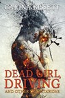 Dead Girl, Driving and Other Devastations - Carina Bissett - 9781685101237