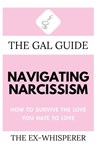 The Gal Guide to Navigating Narcissism - Gabrielle St George - 9781685120344