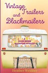 Vintage Trailers and Blackmailers - Heather Weidner - 9781685120368