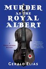 Murder at the Royal Albert - Gerald Elias - 9781685122386
