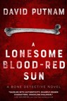 A Lonesome Blood-Red Sun - David Putnam - 9781685122935