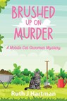 Brushed Up On Murder - Ruth J. Hartman - 9781685123253