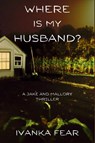 Where is My Husband? - Ivanka Fear - 9781685124465