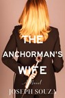 The Anchorman's Wife - Joseph Souza - 9781685124519
