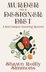 Murder on a Designer Diet - Shawn Reilly Simmons - 9781685124830