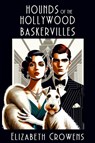 Hounds of the Hollywood Baskervilles - Elizabeth Crowens - 9781685125424
