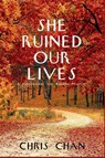 She Ruined Our Lives - Chris Chan - 9781685125608