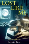 Lost Like Me - Ivanka Fear - 9781685125899