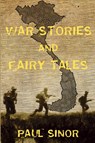 War Stories and Fairy Tales - Paul Sinor - 9781685125974