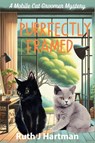 Purrfectly Framed - Ruth J. Hartman - 9781685126506