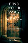 Find Your Way to My Grave - Chris Keefer - 9781685128005