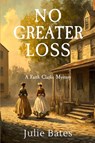 No Greater Loss - Julie Bates - 9781685128463