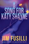 A Song for Katy Shayne - Jim Fusilli - 9781685128968