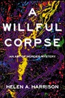 A Willful Corpse - Helen A. Harrison - 9781685129354