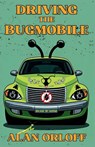 Driving the Bugmobile - Alan Orloff - 9781685129408