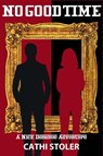 No Good Time - Cathi Stoler - 9781685129972