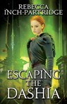 Escaping the Dashia - Rebecca Inch-Partridge - 9781685131456