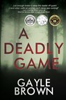 A Deadly Game - Gayle Brown - 9781685133320