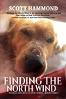 Finding the North Wind - Scott Hammond - 9781685135485
