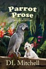 Parrot Prose - Dl Mitchell - 9781685135607