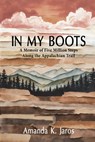 In My Boots - Amanda K. Jaros - 9781685135652