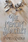 The Memory Bracelet - Pamela Raleigh - 9781685136390