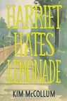 Harriet Hates Lemonade - Kim McCollum - 9781685137052