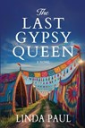 The Last Gypsy Queen - Linda Paul - 9781685137397
