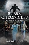 The Bubba Chronicles - David R Austin - 9781685174323