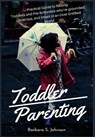 Toddler Parenting - JOHNSON,  Barbara S - 9781685220303