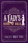 A Lady's Heart of Gold: An American Victorian Romance - Sally Britton - 9781685270148
