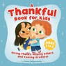 A Thankful Book for Kids: Giving Thanks, Helping Others, and Feeling Grateful - Stacey Freeman - 9781685390983