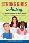 Strong Girls in History: 15 Young Achievers You Should Know - Susan B. Katz - 9781685395025