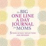 The Big One Line a Day Journal for Moms - Rockridge Press - 9781685396954