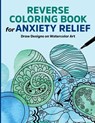 Reverse Coloring Book for Anxiety Relief - Rockridge Press - 9781685397692