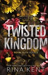 Twisted Kingdom - Rina Kent - 9781685450540