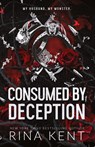 Consumed by Deception - Rina Kent - 9781685450847