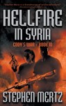 Hellfire in Syria: An Adventure Series - Stephen Mertz - 9781685492922