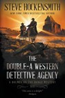 The Double-A Western Detective Agency - Steve Hockensmith - 9781685493356