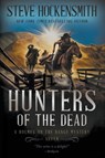 Hunters of the Dead - Steve Hockensmith - 9781685493455