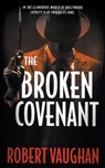 The Broken Covenant: A Crime Thriller - Robert Vaughan - 9781685493738