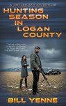 Hunting Season in Logan County - Bill Yenne - 9781685493752