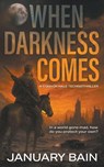 When Darkness Comes - January Bain - 9781685495640