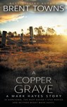 A Copper Grave: A Private Investigator Mystery - Brent Towns - 9781685495688
