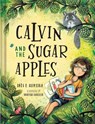 Calvin and the Sugar Apples - Ines F. Oliveira - 9781685552190