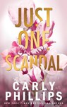 Just One Scandal - Carly Phillips - 9781685591212