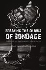Breaking the Chains of Bondage - Charles Ray Smith ; Esther Smith - 9781685623432