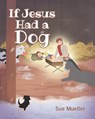 If Jesus Had a Dog - Sue Mueller - 9781685705206