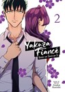 Yakuza Fiance: Raise wa Tanin ga Ii Vol. 2 - Asuka Konishi - 9781685793432